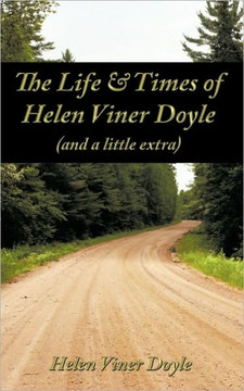 The Life & Times of Helen Viner Doyle (and a little extra)