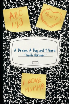 A Dream, a Day, and 7 Years - 9781452075037