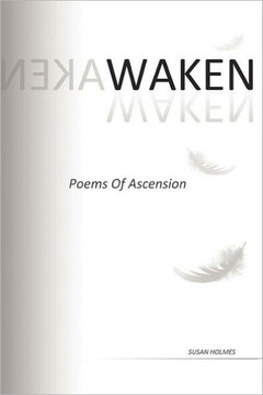 Waken: Poems of Ascension - 9781467025416