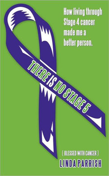There Is No Stage 5: ( Blessed with Cancer )
