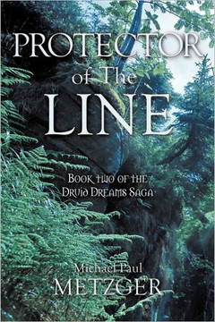 Protector of the Line: Book Two of the Druid Dreams Saga - 9781463440435