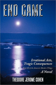 End Game: Irrational Acts, Tragic Consequences - 9781456710033