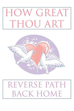 How Great Thou Art: Reverse Path Back Home