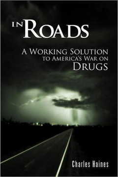 In Roads: A Working Solution to America's War on Drugs