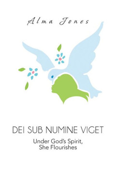 Dei Sub Numine Viget: Under God's Spirit, She Flourishes - 9781481744591