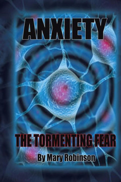 Anxiety The Tormenting Fear - 9781481749527