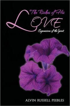 The Riches of His LOVE: Expressions of the Spirit - 9781467044394