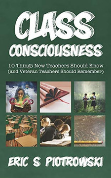 Class Consciousness: 10 Things New Teachers Should Know (And Veteran Teachers Should Remember)