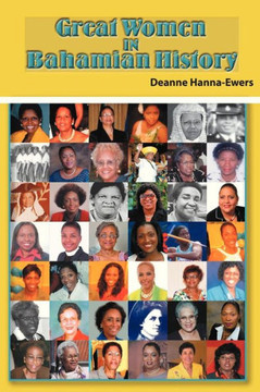 Great Women in Bahamian History: Bahamian Women Pioneers Great Women in Bahamian History: Bahamian Women Pioneers