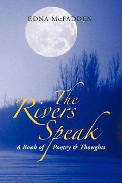 The Rivers Speak: A Book of Poetry & Thoughts - 9781477247914
