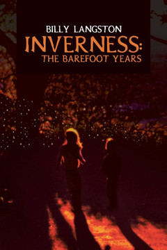 Inverness: The Barefoot Years - 9781481729857