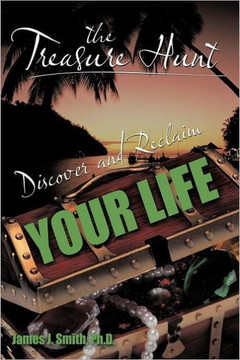 The Treasure Hunt: Discover and Reclaim Your Life - 9781468507775