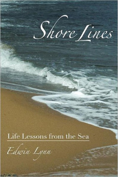 Shore Lines: Life Lessons from the Sea - 9781463419714