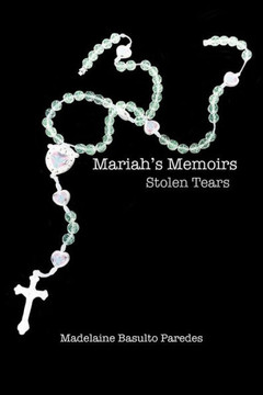 Mariah's Memoirs: Stolen Tears - 9781477277225