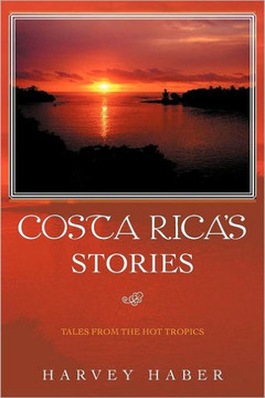 Costa Rica's Stories: Tales from the Hot Tropics - 9781467054492