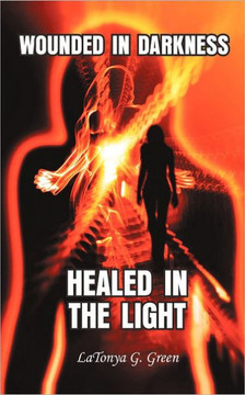 Wounded in Darkness, Healed in the Light