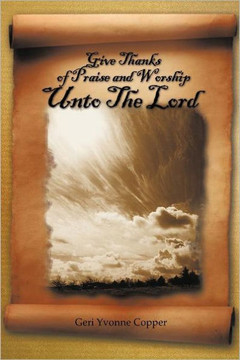 Give Thanks of Praise and Worship Unto The Lord - 9781463439958 Give Thanks of Praise and Worship Unto The Lord - 9781463439958