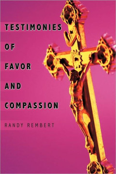 Testimonies of Favor and Compassion - 9781449080211