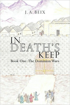 In Death's Keep: Book One: The Dominion Wars - 9781449045326