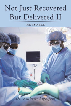 Not Just Recovered But Delivered II: He Is Able