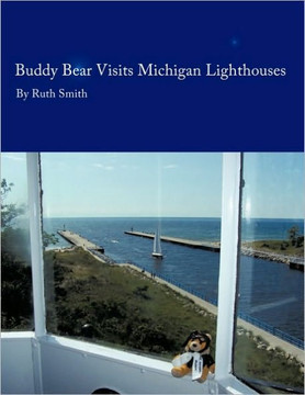 Buddy Bear: Visits Michigan Lighthouses