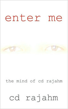 Enter Me: The Mind of CD Rajahm