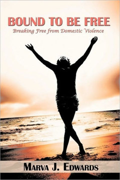 Bound to Be Free: Breaking Free from Domestic Violence - 9781449085131