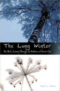 The Long Winter: One Man's Journey Through the Darkness of Foster Care - 9781452048734