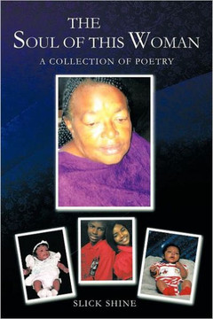 The Soul of This Woman: A Collection of Poetry