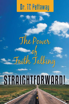 Straightforward!: The Power of Faith Talking