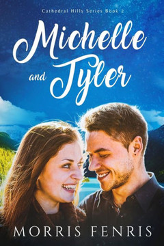 Michelle And Tyler (Cathedral Hills Series)