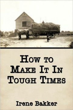 How to Make It In Tough Times