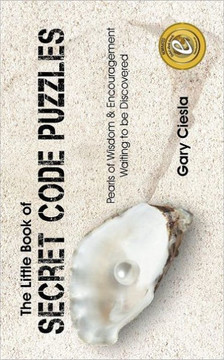 The Little Book of Secret Code Puzzles: Pearls of Wisdom & Encouragement Waiting to Be Discovered