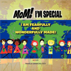 Mom! I'm Special I Am Fearfully and Wonderfully Made!
