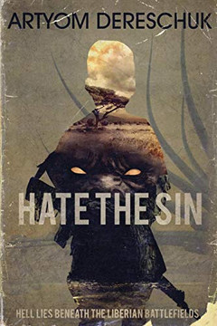 Hate The Sin: A Brutal Lovecraftian Horror Novel Set In Liberia Hate The Sin: A Brutal Lovecraftian Horror Novel Set In Liberia