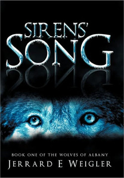 Sirens' Song: Book One of the Wolves of Albany - 9781456744304