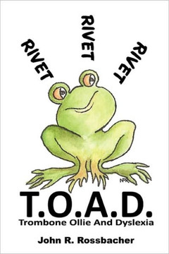 T.O.A.D.: Trombone Ollie And Dyslexia - 9781456739423
