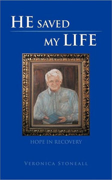 He Saved My Life: Hope in Recovery