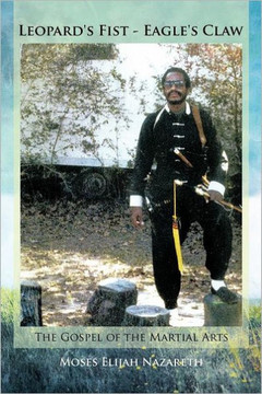 Leopard's Fist - Eagle's Claw: The Gospel of the Martial Arts - 9781467067423