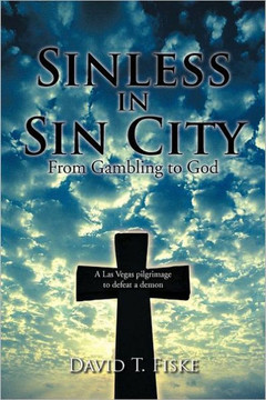 Sinless in Sin City: From Gambling to God - 9781467024051