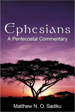 Ephesians: A Pentecostal Commentary - 9781452098944