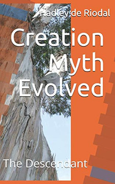Creation Myth Evolved: The Descendant
