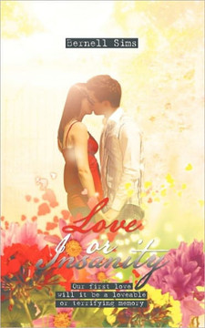 Love or Insanity: Our First Love Will It Be a Loveable or Terrifying Memory