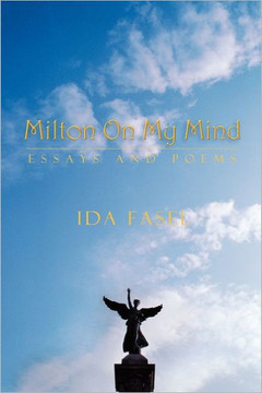 Milton on My Mind: Essays and Poems - 9781463410490