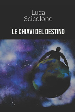 le chiavi del destino (rigenerazione degli universi) (Italian Edition)