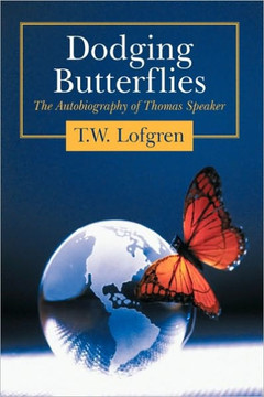 Dodging Butterflies: The Autobiography of Thomas Speaker - 9781449064877