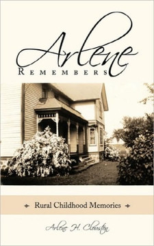 Arlene Remembers: Rural Childhood Memories