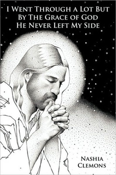 I Went Through a Lot But By The Grace of God He Never Left My Side