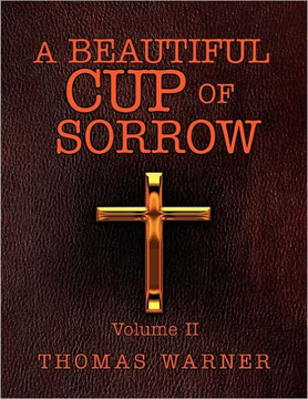 A Beautiful Cup of Sorrow: Volume II