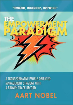 The Empowerment Paradigm: A Transformative People-Oriented Management Strategy with a Proven Track Record - 9781465375896